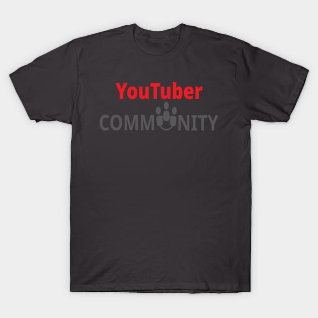 YOUTUBER COMMUNITY T-Shirt by TEEZTOTALLER